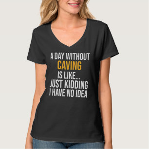 Camiseta Un día sin espeleología es como