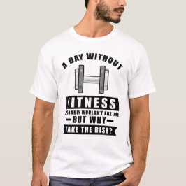 Camiseta Un día sin Fitness probablemente no me mataría, pe