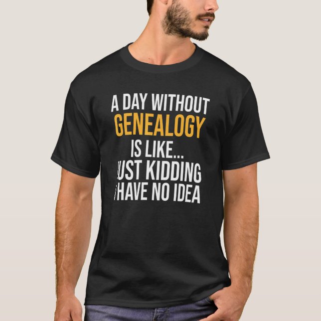 Camiseta Un día sin genealogía es como (Anverso)