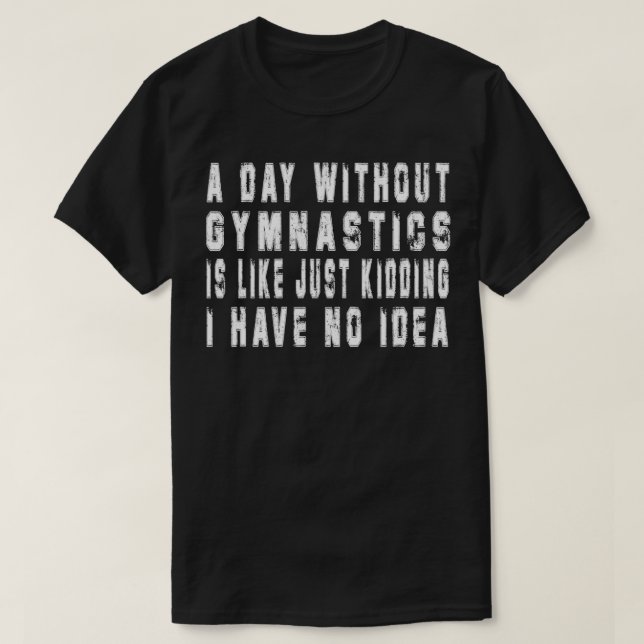 Camiseta Un día sin Gimnasia Graciosa Gimnasia Regalo Hombr (Diseño del anverso)