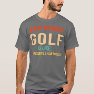 CAMISETA UN DÍA SIN GOLF 1