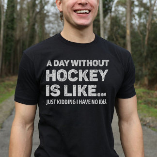 Camiseta Un día sin hockey es como divertido