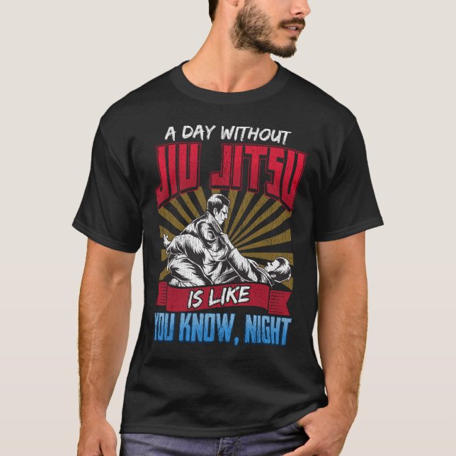 Camiseta Un día sin Jiu Jitsu es como usted sabe el GIF de (Anverso)
