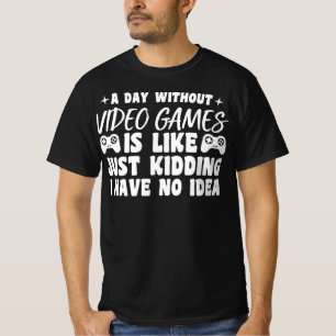 Camiseta Un día sin juegos de video Amantes de juegos de az