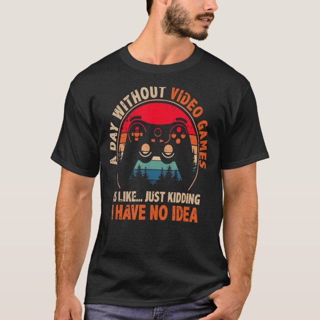 Camiseta Un día sin juegos de video divertidos juegos de vi (Anverso)
