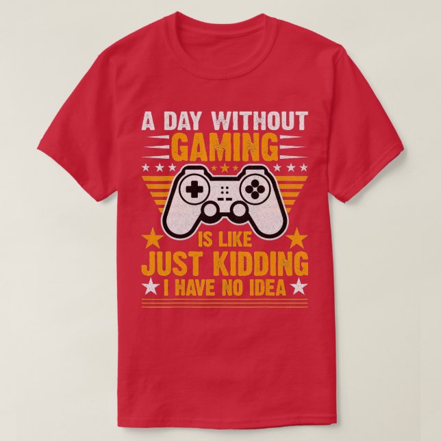 Camiseta Un día sin juegos de video es como divertida video (Diseño del anverso)
