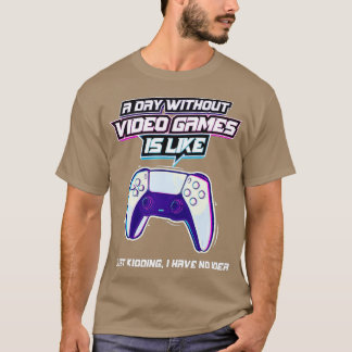 Camiseta Un día sin juegos de video es como divertida video