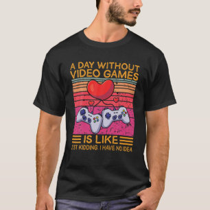 Camiseta Un día sin juegos de video es divertido decir vide