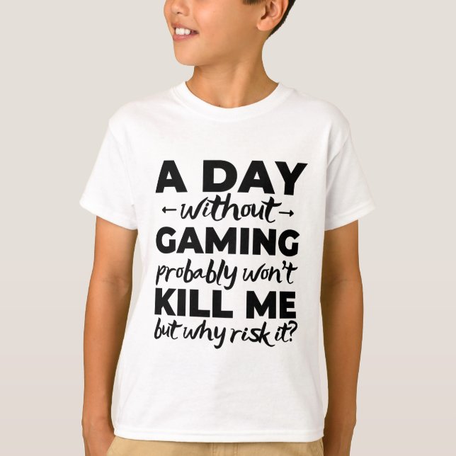 Camiseta Un día sin juegos probablemente no me matará, pero (Anverso)