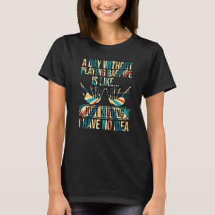 Camiseta Un día sin jugar a la pipa - Gracioso Bagp