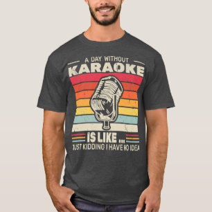 Camiseta Un día sin Karaoke música retro graciosa cantando