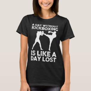 Camiseta Un Día Sin Kickboxing Es Como Un Día Perdido 