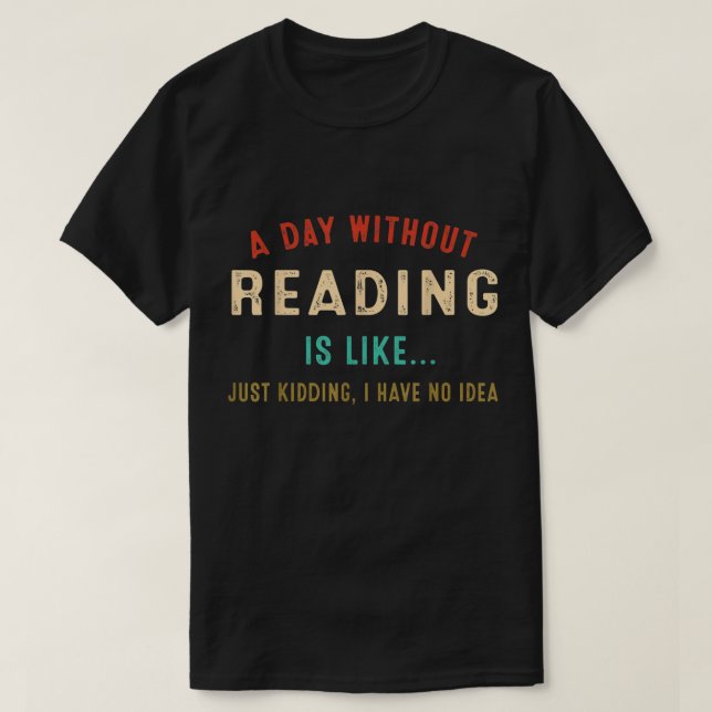 Camiseta Un Día Sin Lectura Es Como, Divertido Lover Li (Diseño del anverso)