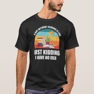 Camiseta Un Día Sin Lectura Es Como El Bookworm 1