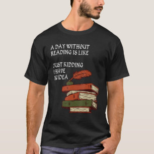Camiseta Un día sin lectura es como... Solo estoy secuestra