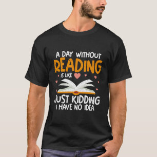 Camiseta Un Día Sin Lectura Es Como Un Divertido Lector De 