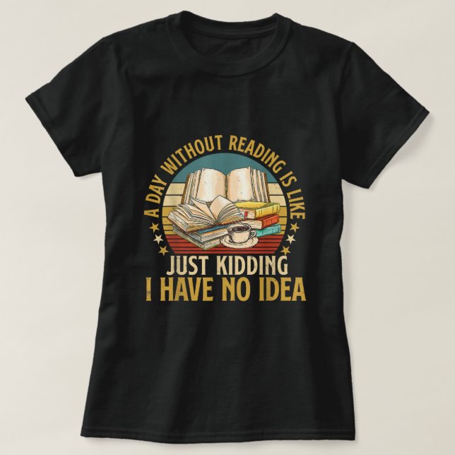 Camiseta Un día sin leer el libro gracioso de amante Nerd L (Diseño del anverso)