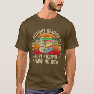 Camiseta Un día sin leer es como el amante del libro Nerd L