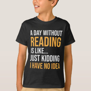 Camiseta Un Día Sin Leer es Como la Biblioteca de los Amant