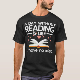 Camiseta Un Día Sin Leer Para Amantes De Los Libros