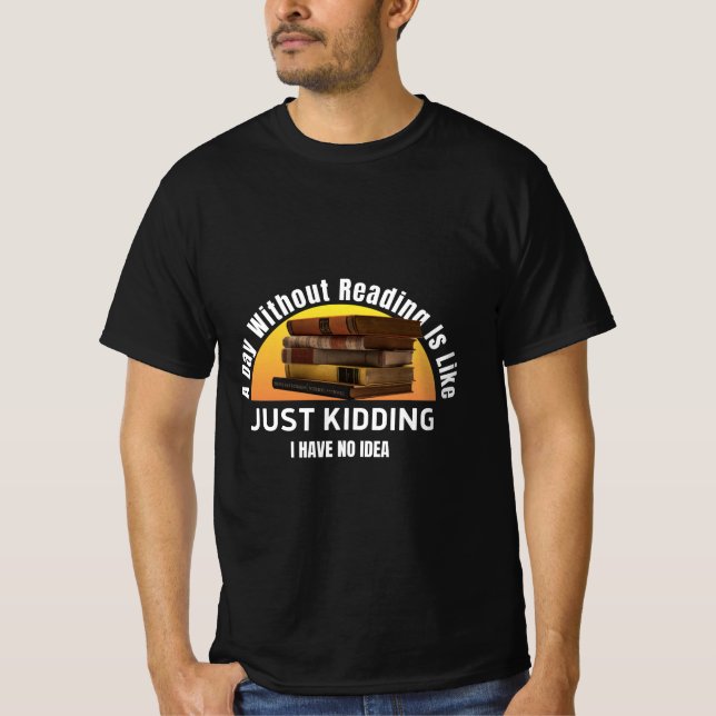 Camiseta Un Día Sin Leer... Sólo Secuestros, Ni Ideas. (Anverso)