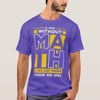 Camiseta Un día sin matemáticas
