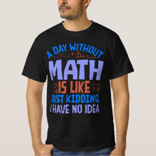 Camiseta Un día sin matemáticas, divertidos dichos