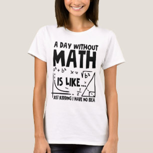 Camiseta Un Día Sin Matemáticas Es Como Sólo Secuestros No 