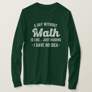 Camiseta un día sin matemáticas es como una broma, no