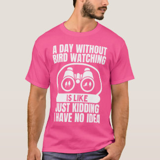 Camiseta Un Día Sin Mirar Aves Es Como Mirar Aves