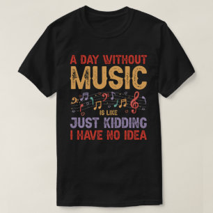 Camiseta Un día sin música - Divertido diseño de aficionado
