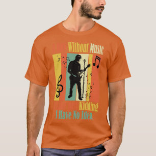 Camiseta Un día sin música es como un simple secuestro, no