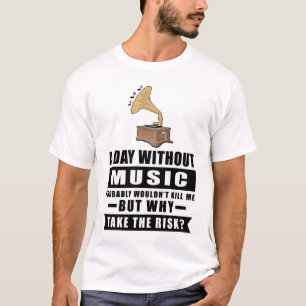 Camiseta Un día sin Música probablemente no me mataría pero