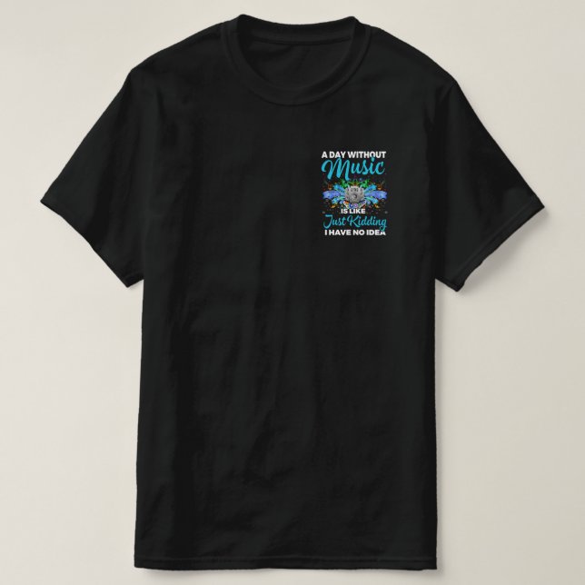 Camiseta Un día sin música, regalos para músicos (Diseño del anverso)