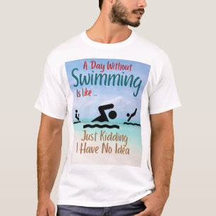 Camiseta Un Día Sin Nadar Es Como Sólo Secuestros Que Tengo