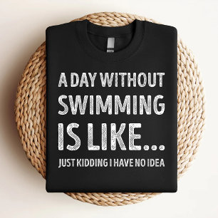 Camiseta Un Día Sin Natación Es Como Un Amor De Natación Gr