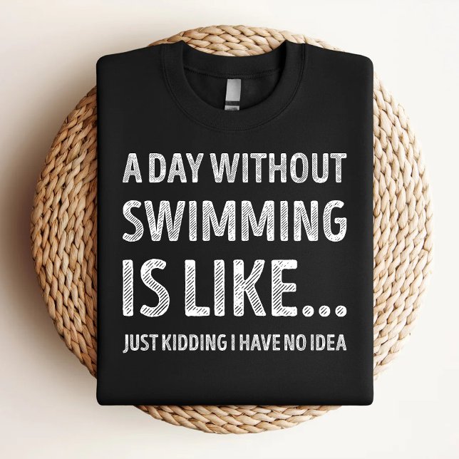 Camiseta Un Día Sin Natación Es Como Un Amor De Natación Gr (Subido por el creador)