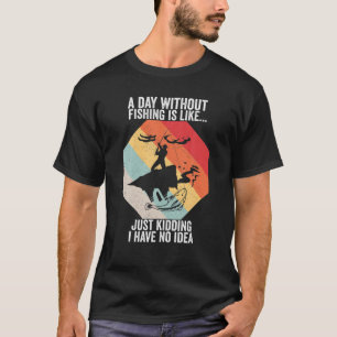 Camiseta Un Día Sin Pesca Es Como Sólo El Secuestro Que Ten