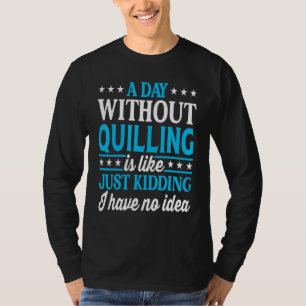 Camiseta Un Día Sin Quilling Quilling