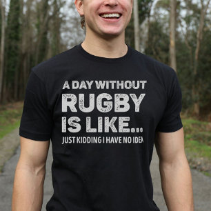 Camiseta Un Día Sin Rugby Es Como Gracioso
