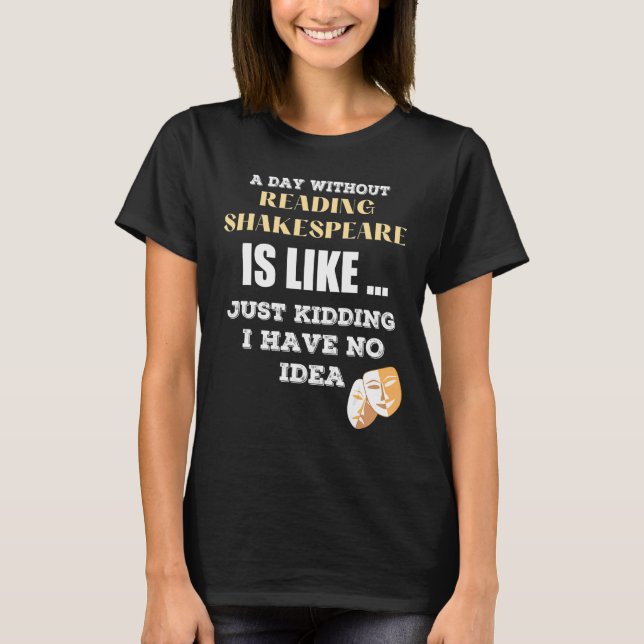 Camiseta Un Día Sin Shakespeare Como Un Solo Secuestro Que  (Anverso)