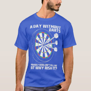 Camiseta Un día sin tablero de dardos