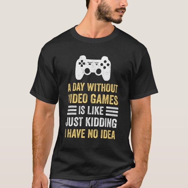 Camiseta Un Día Sin Video Juegos Decir Video Jugador Gami (Anverso)