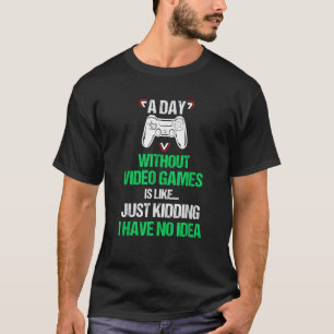 Camiseta Un día sin videojuegos divertidos Chiste G