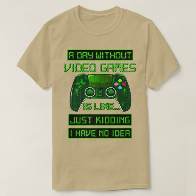 Camiseta Un día sin videojuegos divertidos regalos de G (Diseño del anverso)