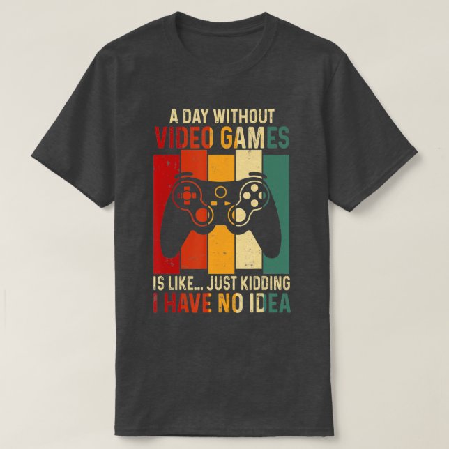 Camiseta Un día sin videojuegos divertidos regalos de video (Diseño del anverso)