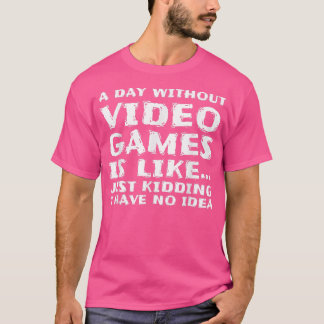 Camiseta Un Día Sin Videojuegos Es Como, Divertido Ga De Ju