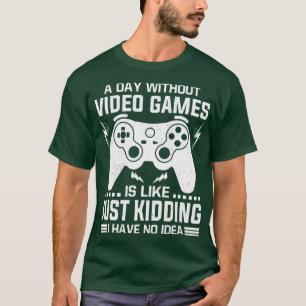 Camiseta Un Día Sin Videojuegos Es Como, Divertidos Regalos