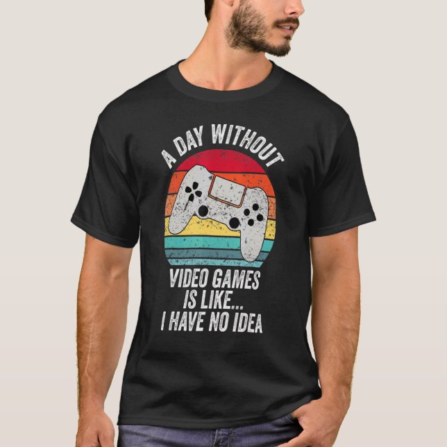 Camiseta Un Día Sin Videojuegos Es Como El Retro Gamer Gam (Anverso)