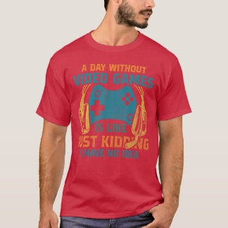 Camiseta UN DÍA SIN VIDEOJUEGOS ES COMO Funny Gaming Gam